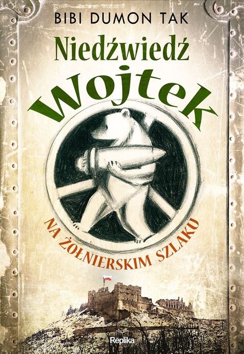 okładka Niedźwiedź Wojek Na żołnierskim szlaku książka | Tak Bibi Dumon