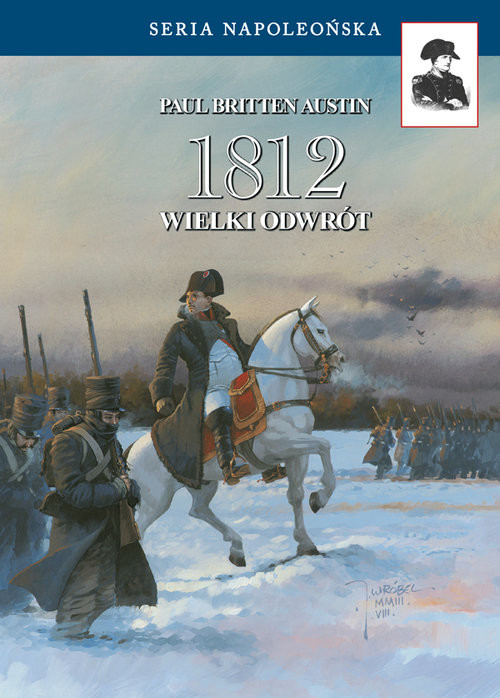 okładka 1812 Wielki odwrót Opowieść tych, co przeżyli książka | Paul Britten Austin