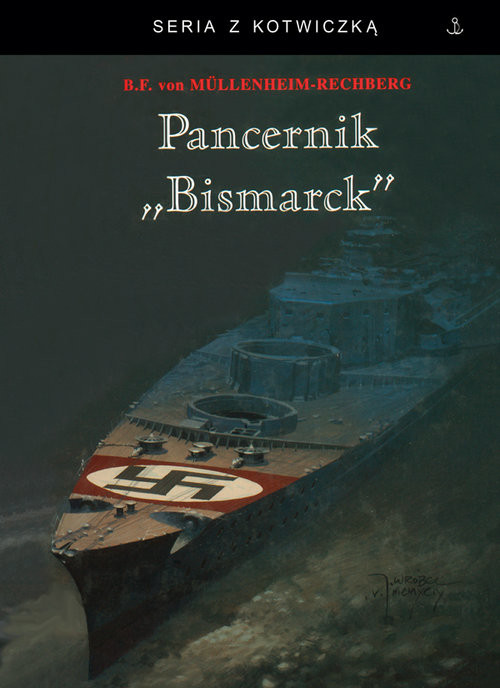 okładka Pancernik Bismarck książka | Burkard Freiherr von Mullenheim-Rechberg
