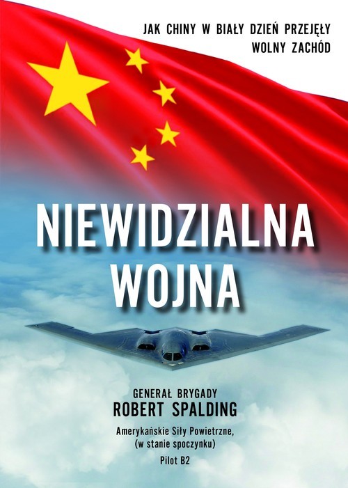 okładka Niewidzialna Wojna Jak Chiny w biały dzień przejęły Wolny Zachód książka | Gen. Robert Spalding