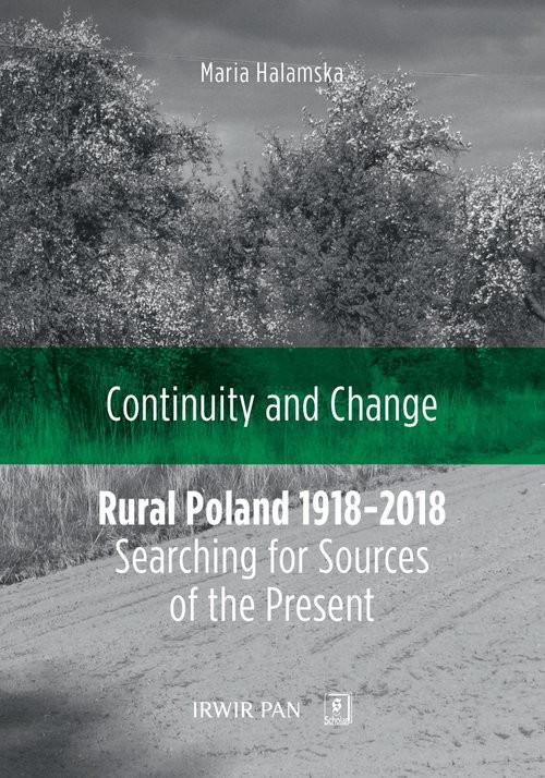 okładka Continuity and Change Rural Poland 1918-2018: Searching for Sources of the Present książka | Maria Halamska