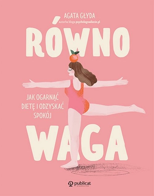 okładka Równowaga. Jak ogarnąć dietę i odzyskać spokój książka | Agata Głyda