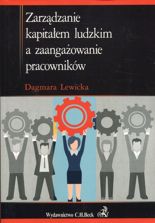 okładka Zarządzanie kapitałem ludzkim a zaangażowanie pracowników książka | Dagmara Lewicka