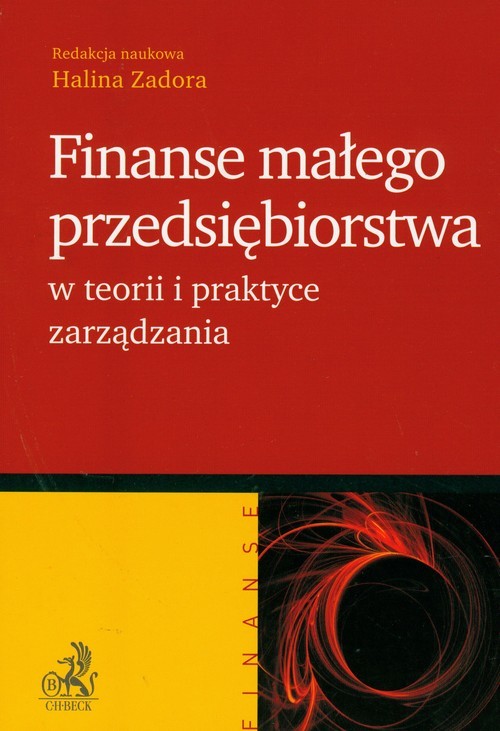 okładka Finanse małego przedsiębiorstwa w teorii i praktyce zarządzania książka