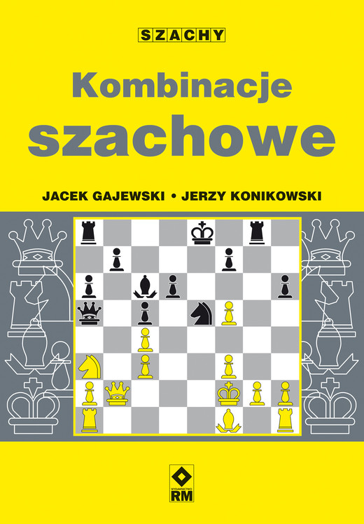 okładka Kombinacje szachowe ebook | epub, mobi | Jerzy Konikowski, Jacek Gajewski