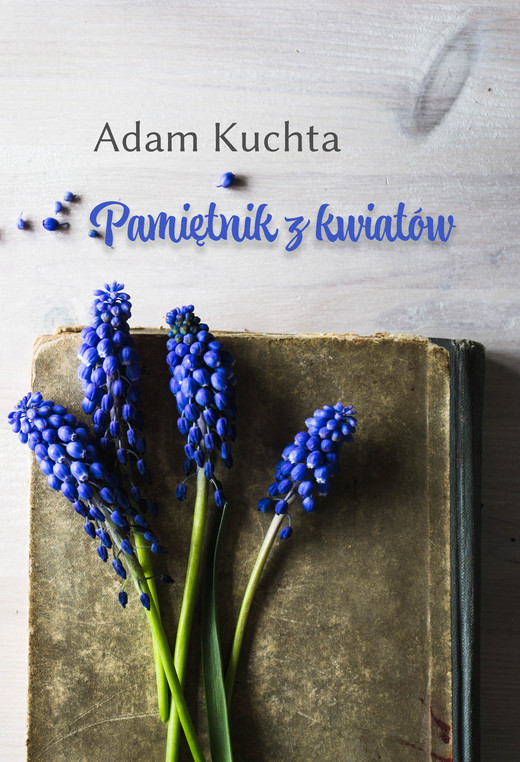 okładka Pamiętnik z kwiatów ebook | pdf | Adam Kuchta