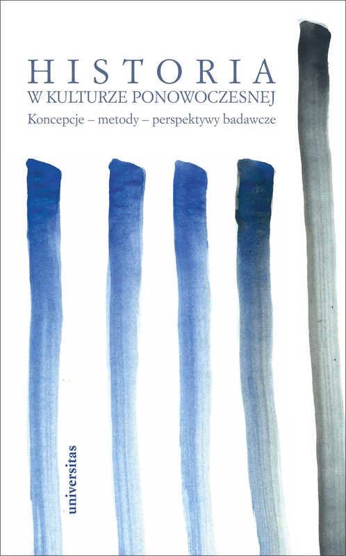 okładka Historia w kulturze ponowoczesnej. Koncepcje - metody - perspektywy badawcze ebook | epub, mobi | Praca Zbiorowa
