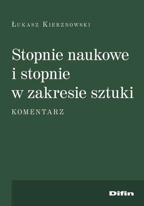 okładka Stopnie naukowe i stopnie w zakresie sztuki Komentarz książka | Łukasz Kierznowski