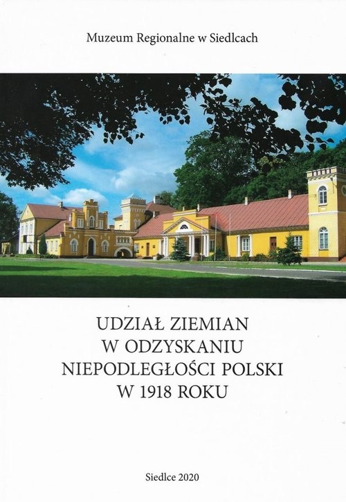 okładka Udział ziemian w odzyskaniu niepodległości Polski w 1918 roku książka