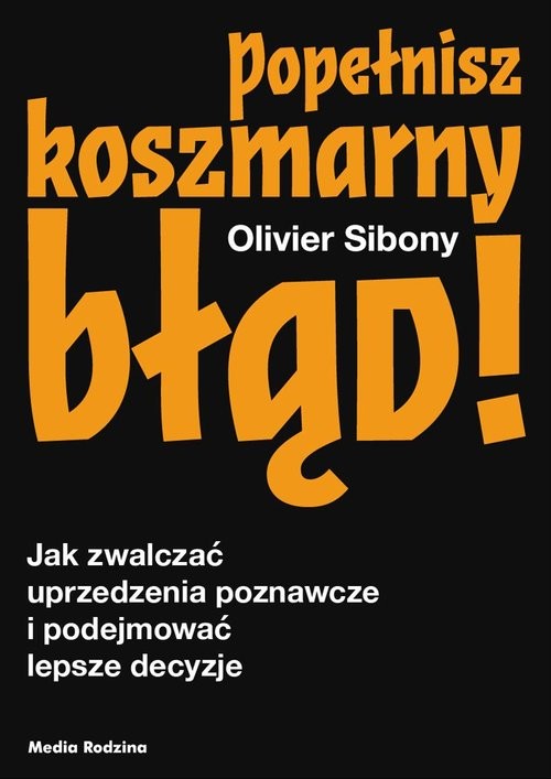 okładka Popełnisz koszmarny błąd! książka | Sibony Olivier