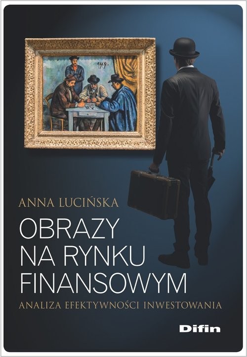 okładka Obrazy na rynku finansowym Analiza efektywności inwestowania książka | Anna Lucińska