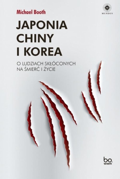 okładka Japonia Chiny i Korea O ludziach skłóconych na śmierć i życie książka | Michael Booth