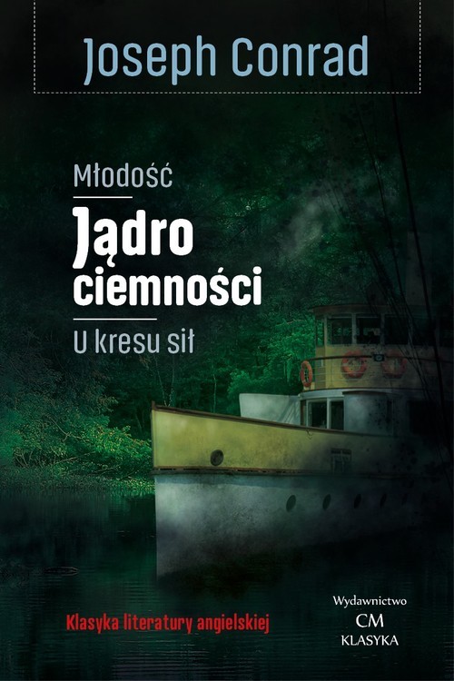 okładka Młodość Jądro ciemności, U kresu sił książka | Joseph Conrad