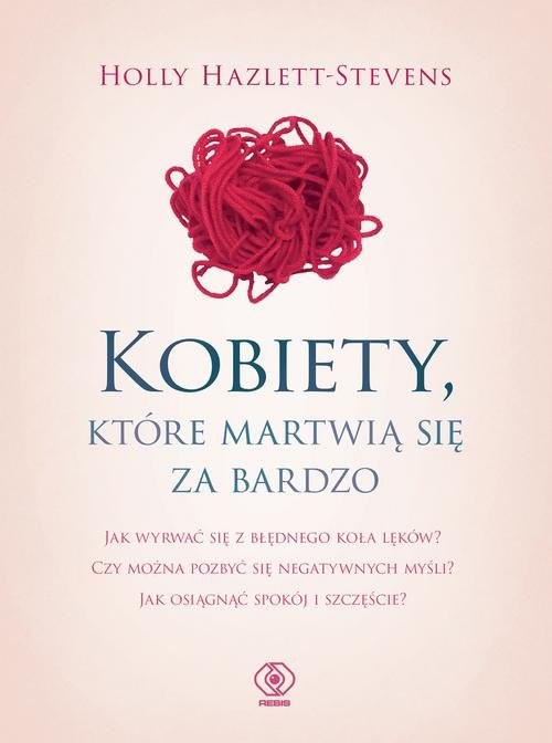 okładka Kobiety które martwią się za bardzo książka | Holly Hazlett-Stevens