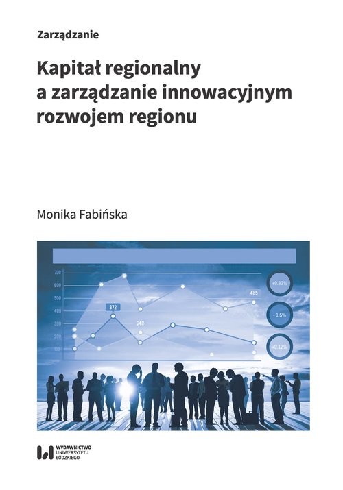 okładka Kapitał regionalny a zarządzanie innowacyjnym rozwojem regionu książka | Fabińska Monika