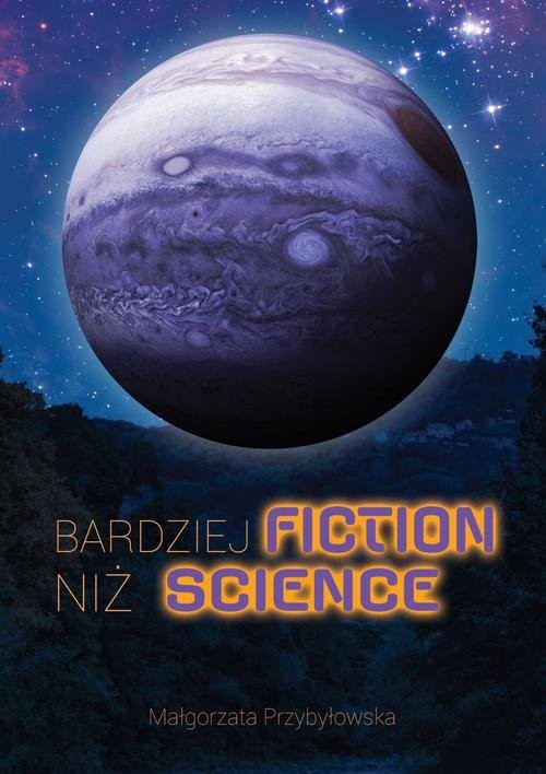 okładka Bardziej fiction niż science książka | Przybyłowska Małgorzata