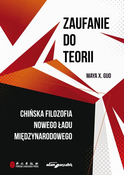 okładka Zaufanie do teorii Chińska filozofia nowego ładu międzynarodowego książka | X. Guo Maya