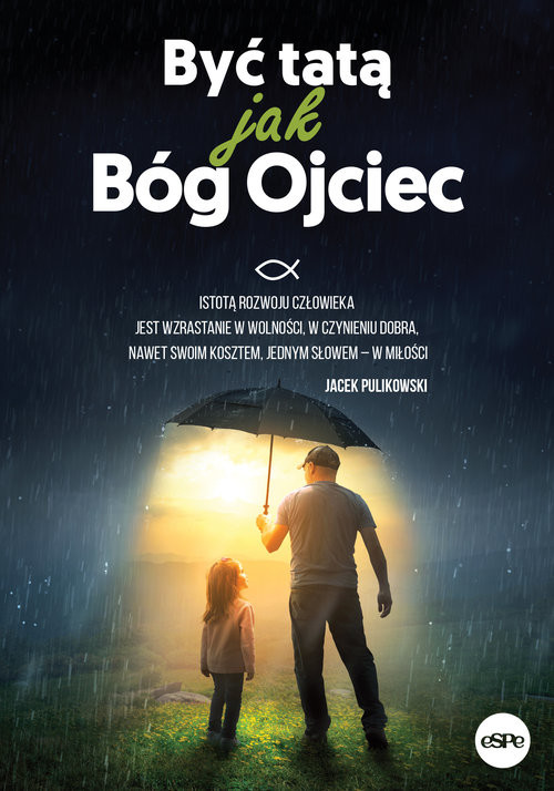 okładka Być tatą jak Bóg Ojciec książka | Praca Zbiorowa