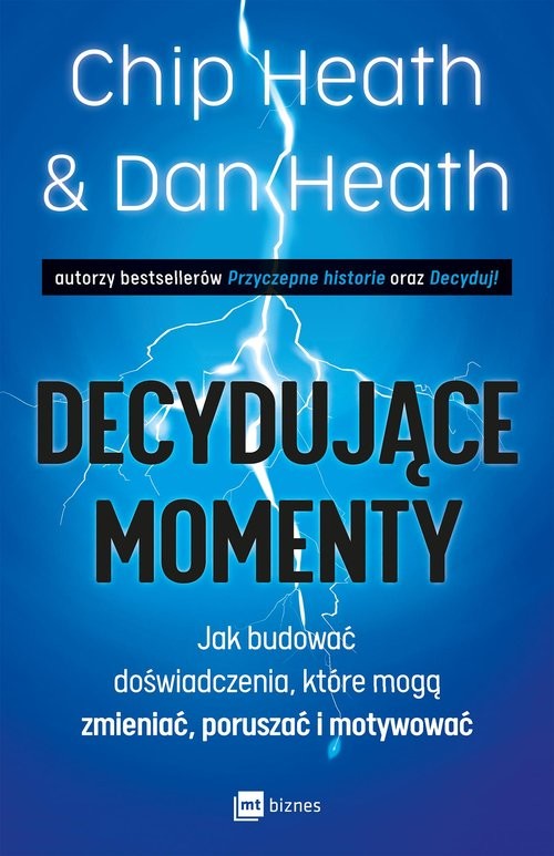 okładka Decydujące momenty Jak budować doświadczenia, które mogą zmieniać, poruszać i motywować książka | Chip Heath, Dan Heath