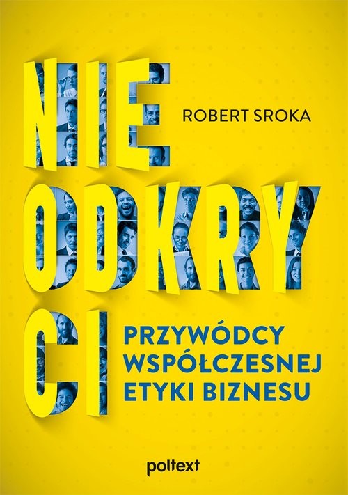 okładka Nieodkryci przywódcy współczesnej etyki biznesu książka | Sroka Robert