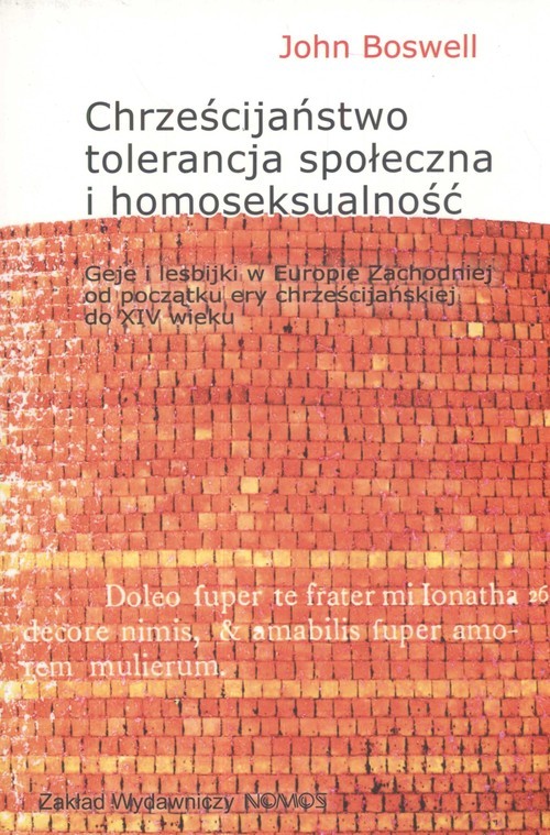 okładka Chrześcijaństwo tolerancja i homoseksualność Geje i lesbijki w Europie Zachodniej od początku ery chrześcijańskiej do końca XIV wieku książka | Boswell John