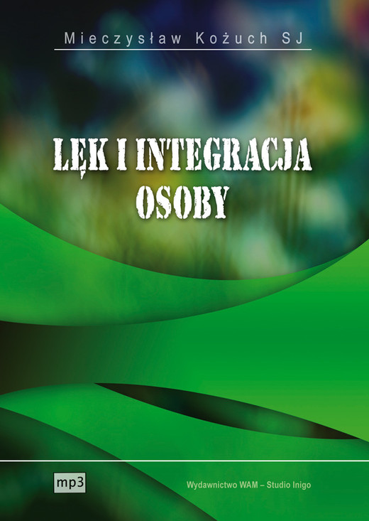 okładka Lęk i integracja osoby audiobook | MP3 | Mieczysław Kożuch SJ