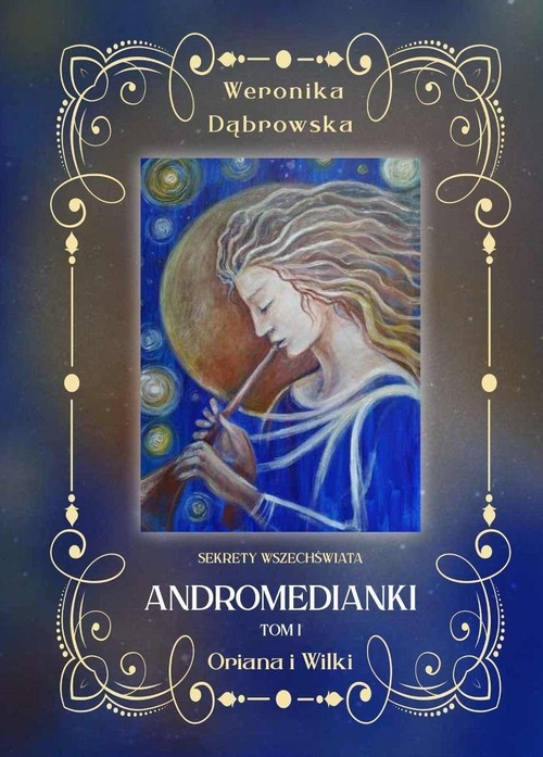 okładka Oriana i Wilki Andromedianki Tom 1 książka | Dąbrowska Weronika