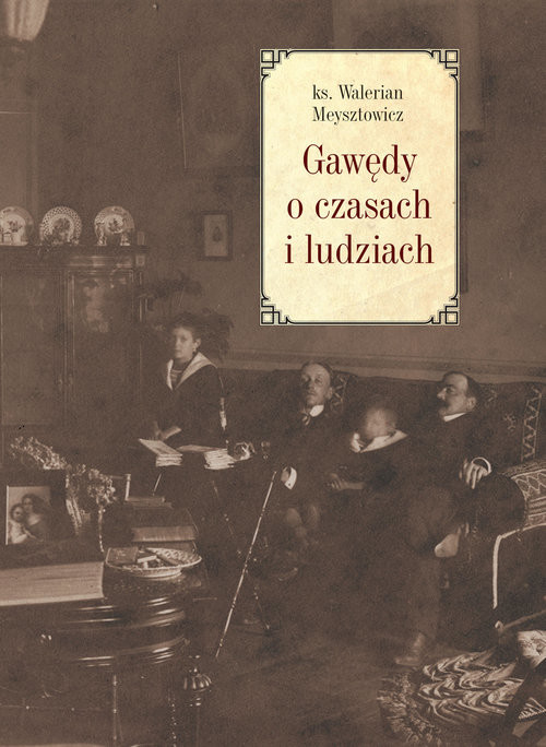okładka Gawędy o czasach i ludziach książka | Meysztowicz Walerian