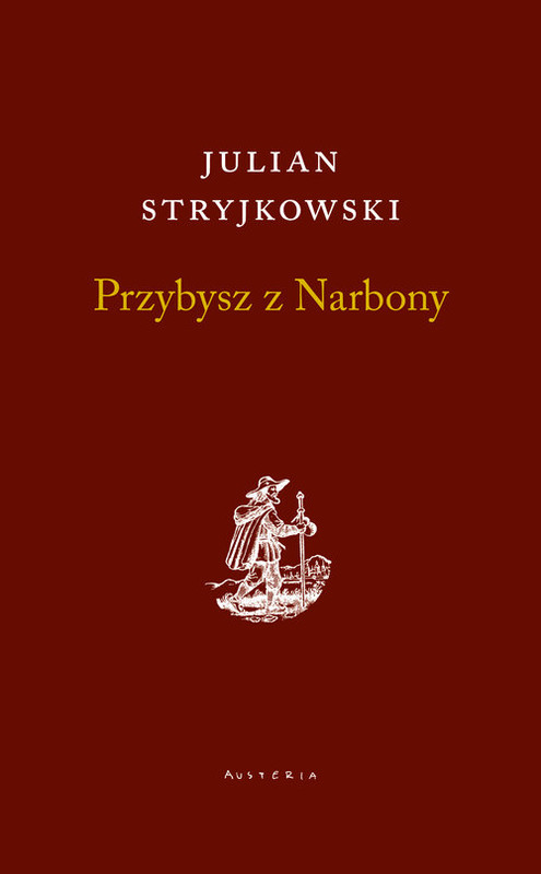 okładka Przybysz z Narbony książka | Stryjkowski Julian
