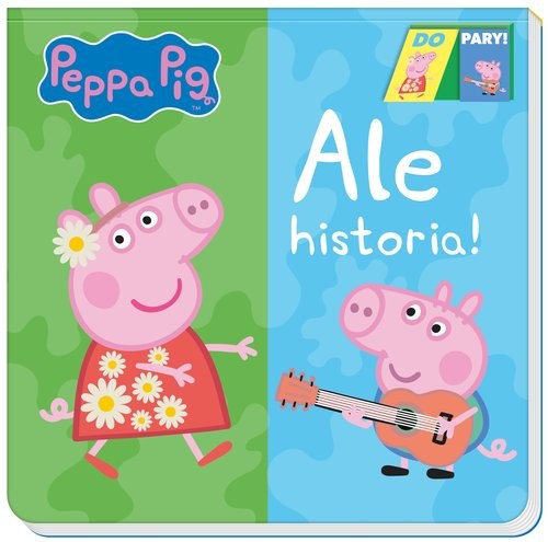 okładka Peppa Pig Do Pary! Ale historia! książka | Opracowania Zbiorowe