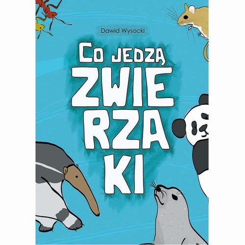 okładka Co jedzą zwierzaki? książka | Wysocki Dawid