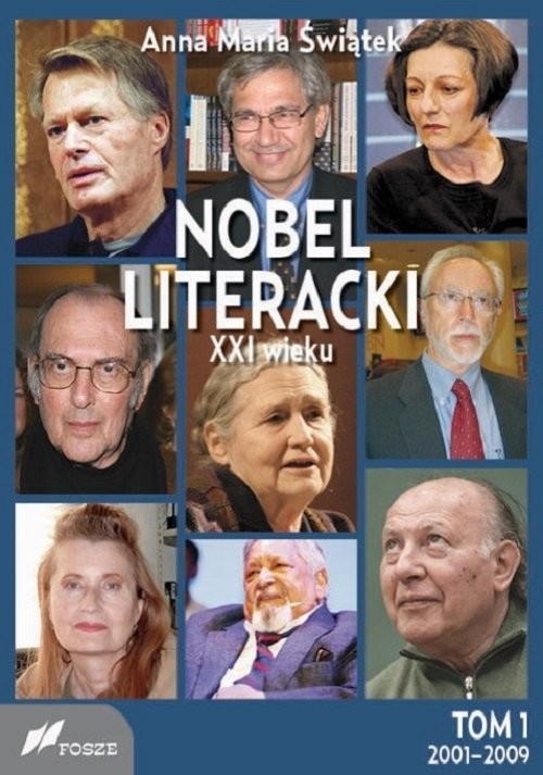 okładka Nobel literacki XXI wieku Tom 1 2001 - 2009 książka | Anna Maria Świątek
