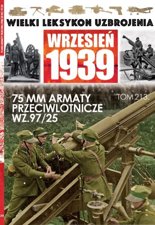 okładka Wielki Leksykon Uzbrojenia Wrzesień 1939 t. 213 75mm armaty przeciwlotnicze książka
