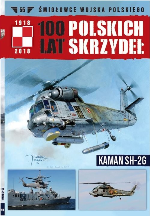 okładka 100 lat polskich skrzydeł t.55 KAMAN SH-2G książka