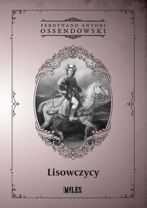 okładka Lisowczycy książka | Ferdynand Antoni Ossendowski