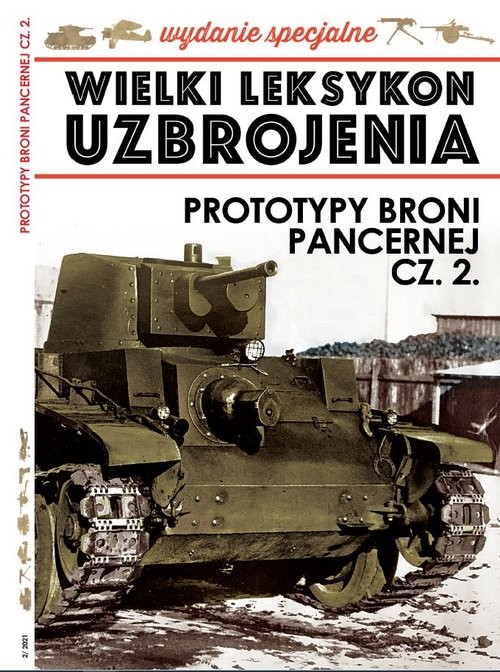 okładka Wielki Leksykon Uzbrojenia Wydanie Specjalne 02/2021 PROTPTYPY BRONI PANCERNEJ książka