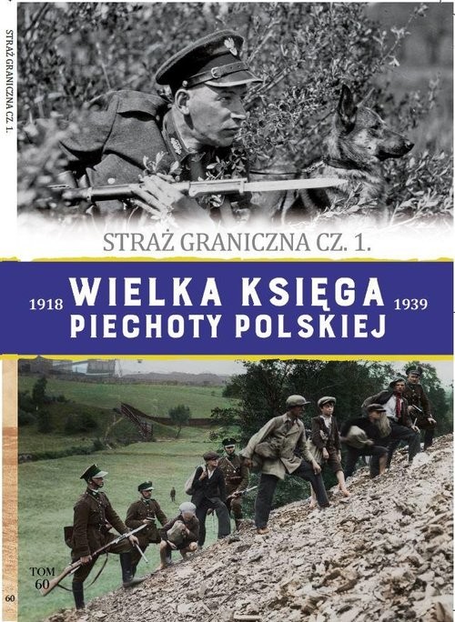 okładka Wielka Księga Piechoty Polskiej 60 Straż graniczna Część 1 książka