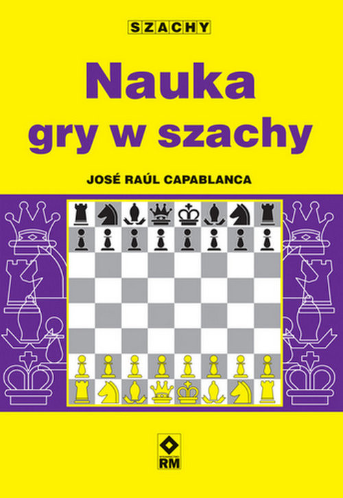 okładka Nauka gry w szachy książka | Jose Raul Capablanca