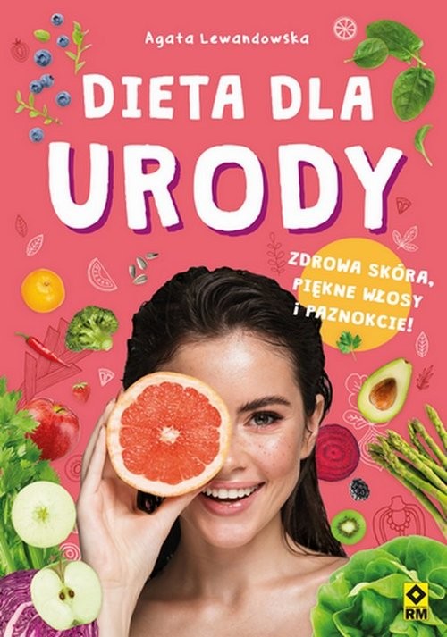 okładka Dieta dla urody Zdrowa skóra piękne włosy i paznokcie książka | Agata Lewandowska