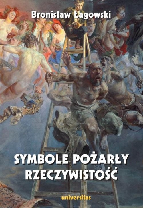 okładka Symbole pożarły rzeczywistość książka | Bronisław Łagowski