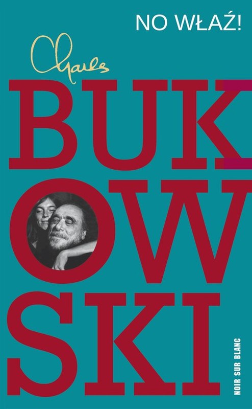 okładka No właź! książka | Charles Bukowski