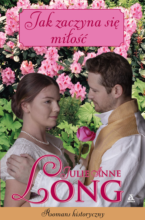 okładka Jak zaczyna się miłość książka | Julie Anne Long