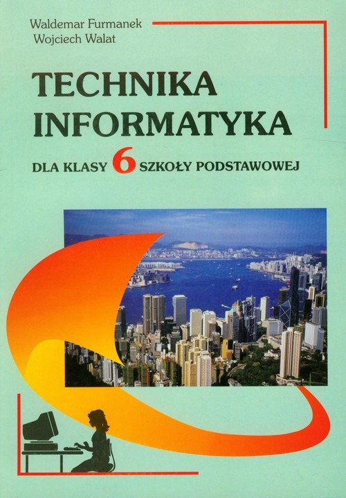 okładka Technika Informatyka 6 Szkoła podstawowa książka | Waldemar Furmanek, Wojciech Walat