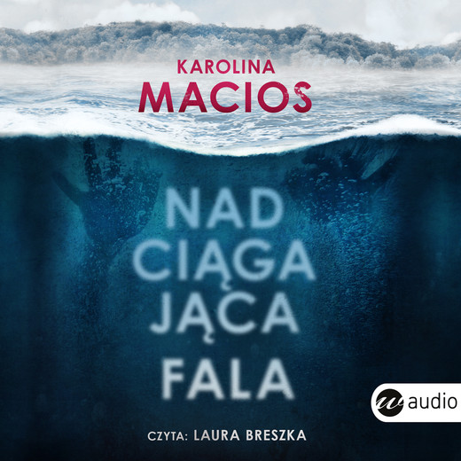 okładka Nadciągająca fala audiobook | MP3 | Karolina Macios