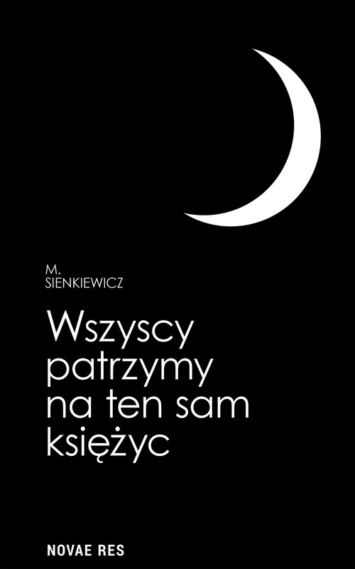 okładka Wszyscy patrzymy na ten sam księżyc ebook | epub, mobi | M. Sienkiewicz