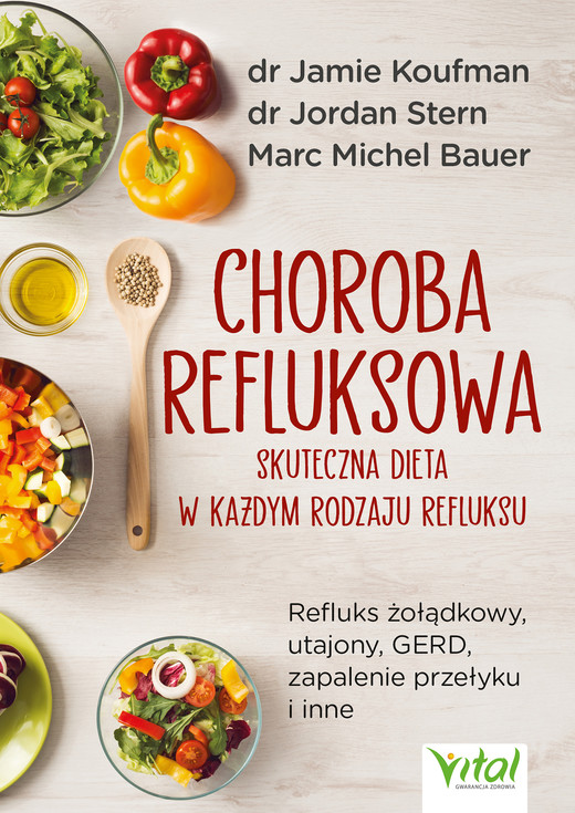 okładka Choroba refluksowa – skuteczna dieta w każdym rodzaju refluksu. Refluks żołądkowy, utajony, GERD, zapalenie przełyku i inne - PDF ebook | pdf | Jamie Koufman