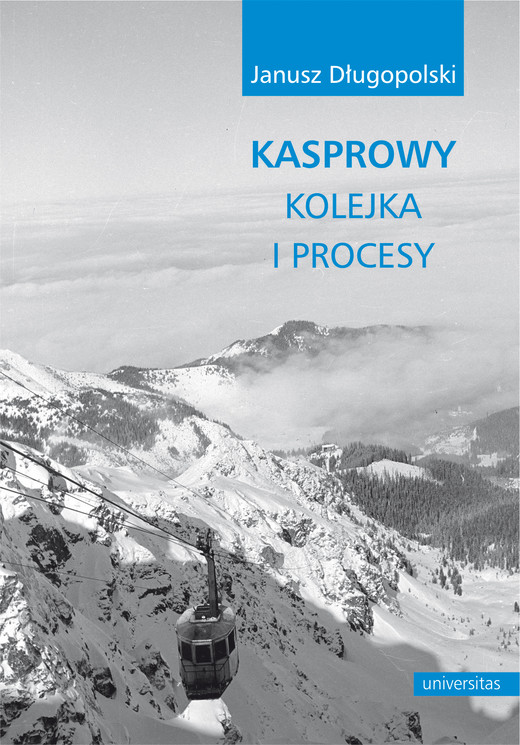 okładka Kasprowy - kolejka i procesy ebook | epub, mobi | Janusz Długopolski