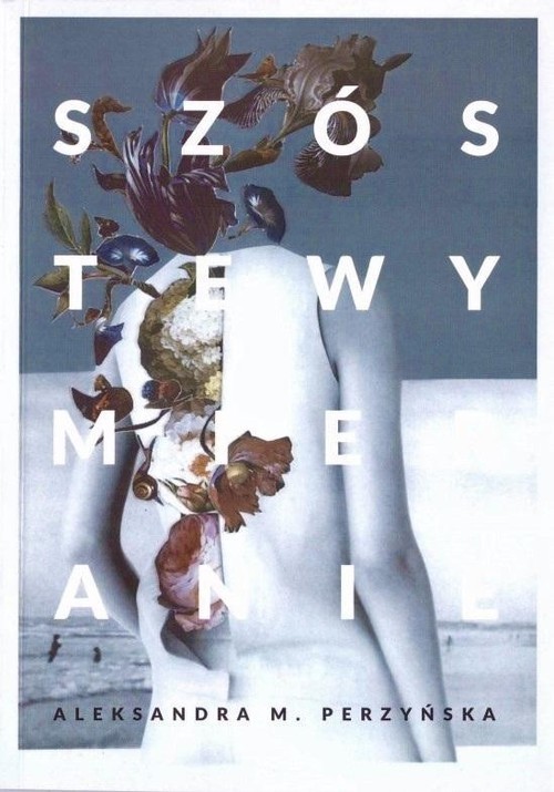 okładka Szóste wymieranie książka | Aleksandra M. Perzyńska