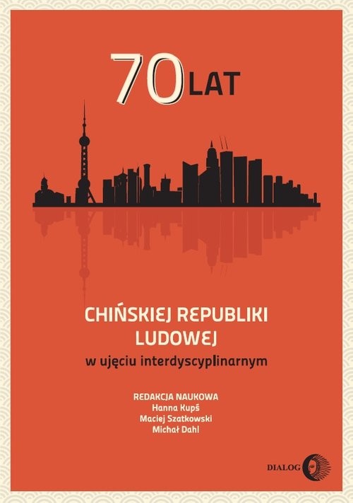 okładka 70 lat Chińskiej Republiki Ludowej w ujęciu interdyscyplinarnym książka | Praca Zbiorowa