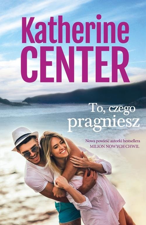 okładka To, czego pragniesz książka | Katherine Center